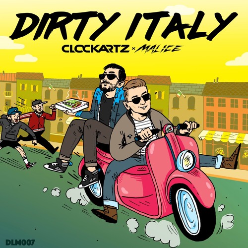Clockartz & Malice - Dirty Italy