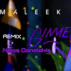 Maleek Berry - Gimme Life (Remix)# Dj Nikos Danelakis #