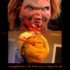 Creepypasta Ep: 3 The True Story Behind The Film Childs Play