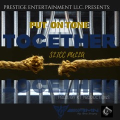 @PrestigeEntLLC Presents: Together - Put On Tone x Slicc Pulla @PutOnTone @UdayPulla