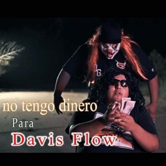 David 502 - No Tengo Dinero Pa Davis flow