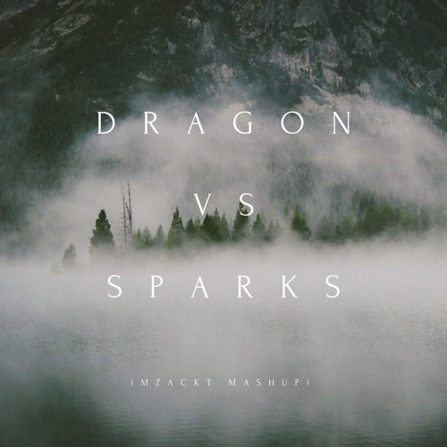 Dragon vs Sparks (Zack Torrez Mashup)