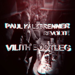 Paul Kalkbrenner - Revolte (Vilith Bootleg) FREE DOWNLOAD