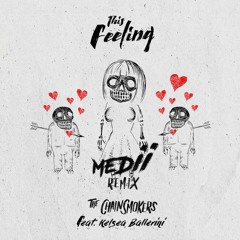 The Chainsmokers ft. Kelsea Ballerini - This Feeling (Medii Remix)