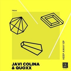 Javi Colina, Quoxx - Keep Away! (Original Mix)