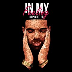 Drake - In My Feelings (LUIIZ Bootleg)