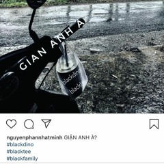 GIẬN ANH À BLACKDINO X BLACKTEE