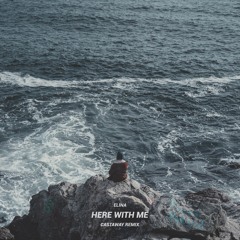 Elina- Here With Me (Castaway Remix)