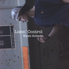 Russ - Losin Control (Wyatt Roberts Cover)