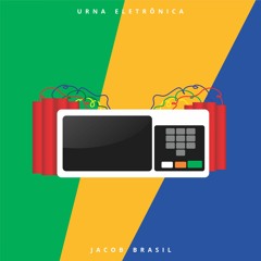 Urna Eletrônica - Jacob Brasil (Original Mix)