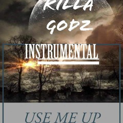 KILLA GODZ INSTRUMENTAL (USE ME UP)
