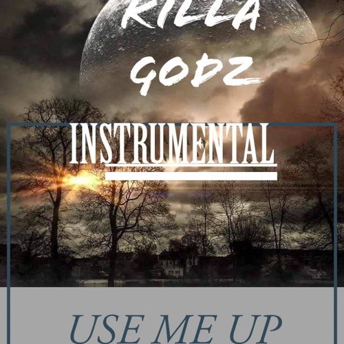 KILLA GODZ INSTRUMENTAL (USE ME UP)