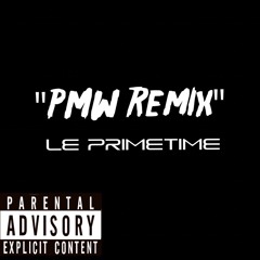 Le Primetime "PMW Remix" (On The Side)