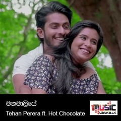 Manamaliye - Tehan Perera ft. Hot Chocolate
