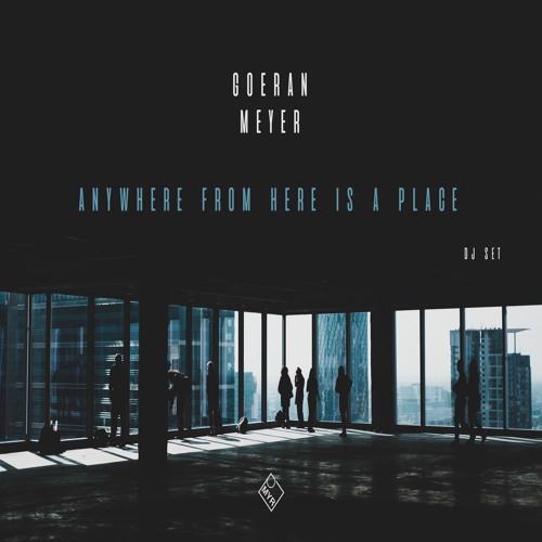 Anywhere From Here Is A Place // Dj Set // Okt.18