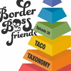 Episode 30: Taco Taxonomy