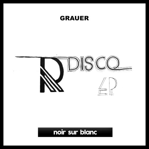 Stream Grauer R Disco by NOIR SUR BLANC Listen online for free