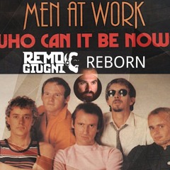 Man At Work-Who Can It Be Now (REMO GIUGNI DJ REBORN MIX )