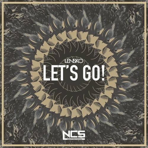 Lensko - Let's Go! [NCS Release] by NCS Faster Remix