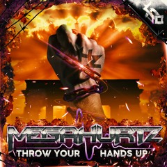 MegaHurtz - Throw Your Hands Up [FREE DOWNLOAD]