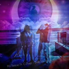 MJ Reese Ft G-Purp -Dab on a bitch
