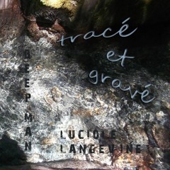 Tracé Et Gravé - Deep Man & Luciole Langevine