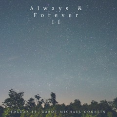 Always & Forever II ft. Garot Michael Conklin