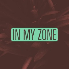 In My Zone (Feat. Reze P)