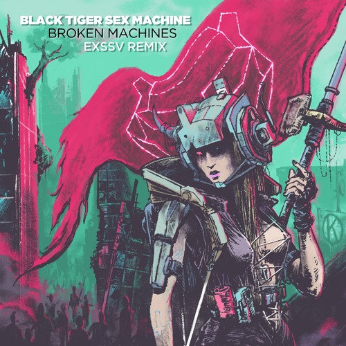 Black Tiger Sex Machine - Broken Machines (EXSSV Remix)