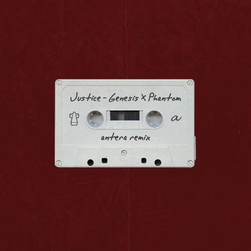 Justice - Genesis X Phantom (antera remix)