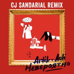 Artik & Asti - Невероятно (CJ SanDarial Remix) FLAC
