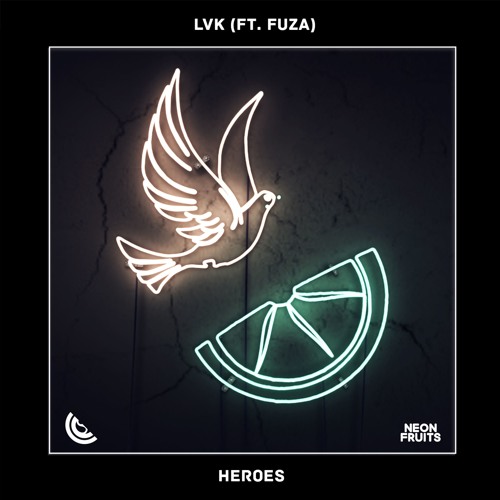 LVK - Heroes (ft. Fuza)🍉