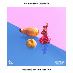 N - Chased & Devonte - Rocking To The Rhythm 🍉