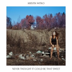 Never Thought It Could Be That Sweet