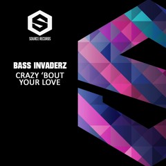 Bass Invaderz - Crazy Bout Your Love (Audox & Scott Rez)