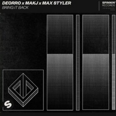 Deorro x MAKJ x Max Styler - Bring It Back (Original Mix)