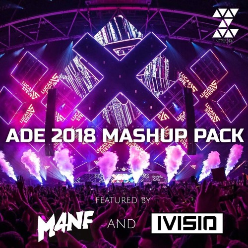 Zeta Network Presents: ADE 2018 Mashup Pack by M4NF & IVISIO [Supp. by NOTALIKE]