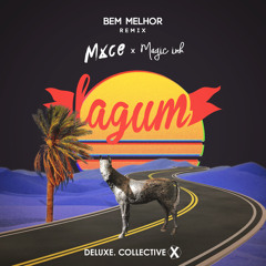Lagum - Bem Melhor (MXCE & Magic Ink Remix)