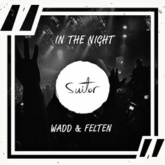 WADD & Felten - In The Night [ FREE DOWNLOAD ]