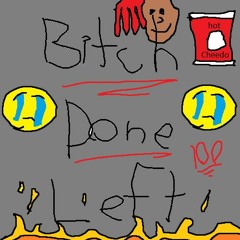 Bitch Done Left (damn)
