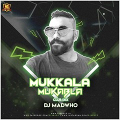mukkala mukabla Remix -(DJMADWHO.COM for free mp3)