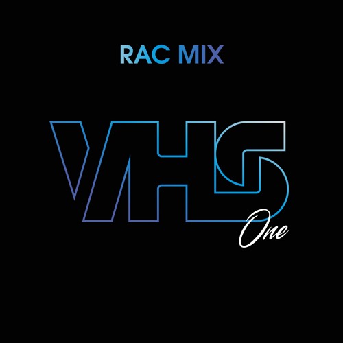 VHS Collection - One (RAC Mix)