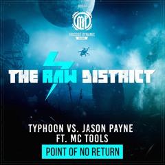 Typhoon vs Jason Payne ft. Mc Tools - Point of no return (RAW DISTRICT anthem)
