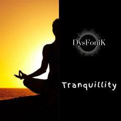 DysFoniK - Tranquillity (Original Mix)