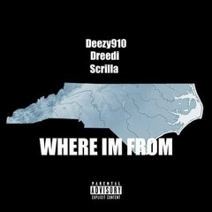 Deezy Dancy Ft Dreddi & Scrilla Bands-WHERE IM FROM