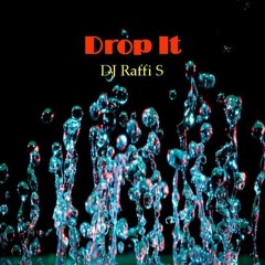 DJ Raffi S - Drop It