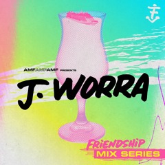 The FriendShip Mix Series #3: J. Worra