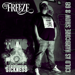 DJ FREEZE / COLD AS HARDCORE SHOW #68 ON TOXIC SICKNESS / OCTOBER / 2018