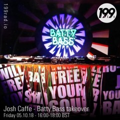 199 RADIO SHOW - BATTY BASS TAKEOVER 05.10.18