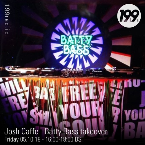 199 RADIO SHOW - BATTY BASS TAKEOVER 05.10.18